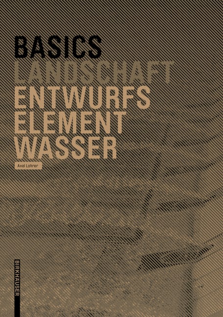 Book cover image for Basics Entwurfselement Wasser ISBN: 9783035620108